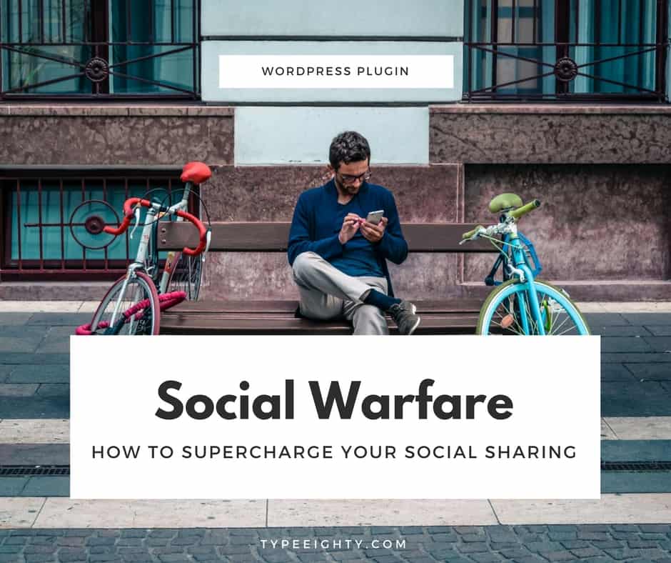 Social Warfare - How to Supercharge Your Social Sharing